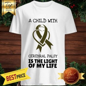 Child With Cerebral Palsy Is The Light Of My Life Shirt
