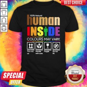 LGBT 100 Natural Human Inside Colours May Vary This Way Up Handle With Care Fragile Do Not Lift Shirt