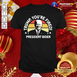 Good Trump You’re Fired President Biden Vintage Retro Shirt
