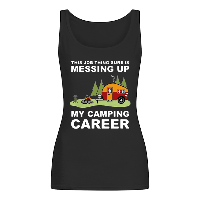 This Job Thing Sure Is Messing Up My Camping Career