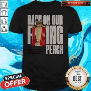 Good Back On Our Perch English Soccer Shirt