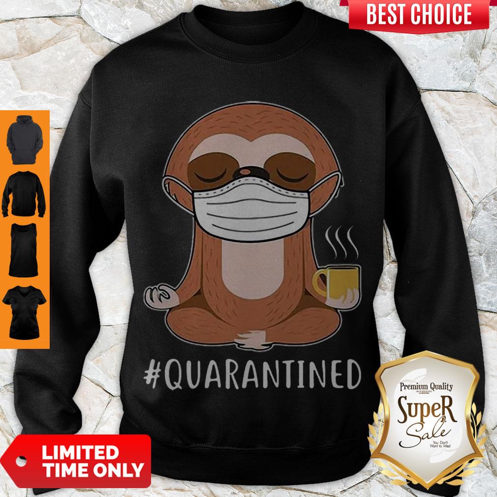 Hot Sloth Wear Mask Namaste Coffee #Quarantined Shirt