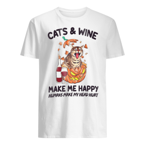 Cat And Wine Make Me Happy, Humans Make Me Hurt