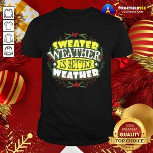 Happy Sweater Weather Autumn Winter T-Shirt