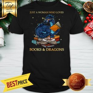 Just A Woman Who Loves Books & Dragons Shirt