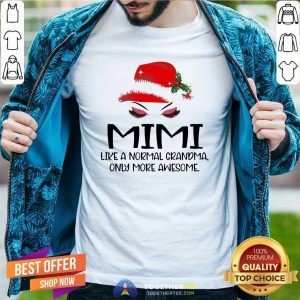 Pretty Mimi Like A Normal Grandma Only More Awesome Christmas Shirt