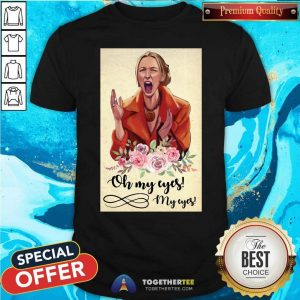 Funny Lady Emotion Oh My Eyes Shirt