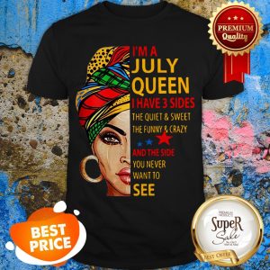 Nice I’m A May Queen I Have 3 Sides The Quiet & Sweet The Funny & Crazy Shirt