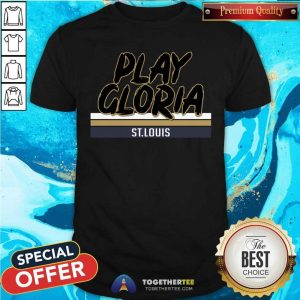 Cool Play Gloria St Louis Shirt