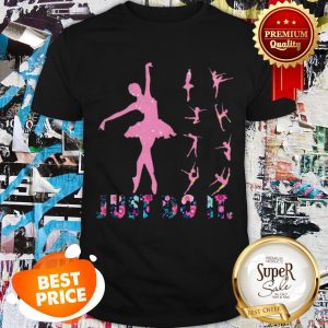 Nice Just Do It Ballet Colors Shirt