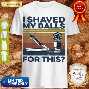 Nice I Shaved My Balls For This Vintage Shirt