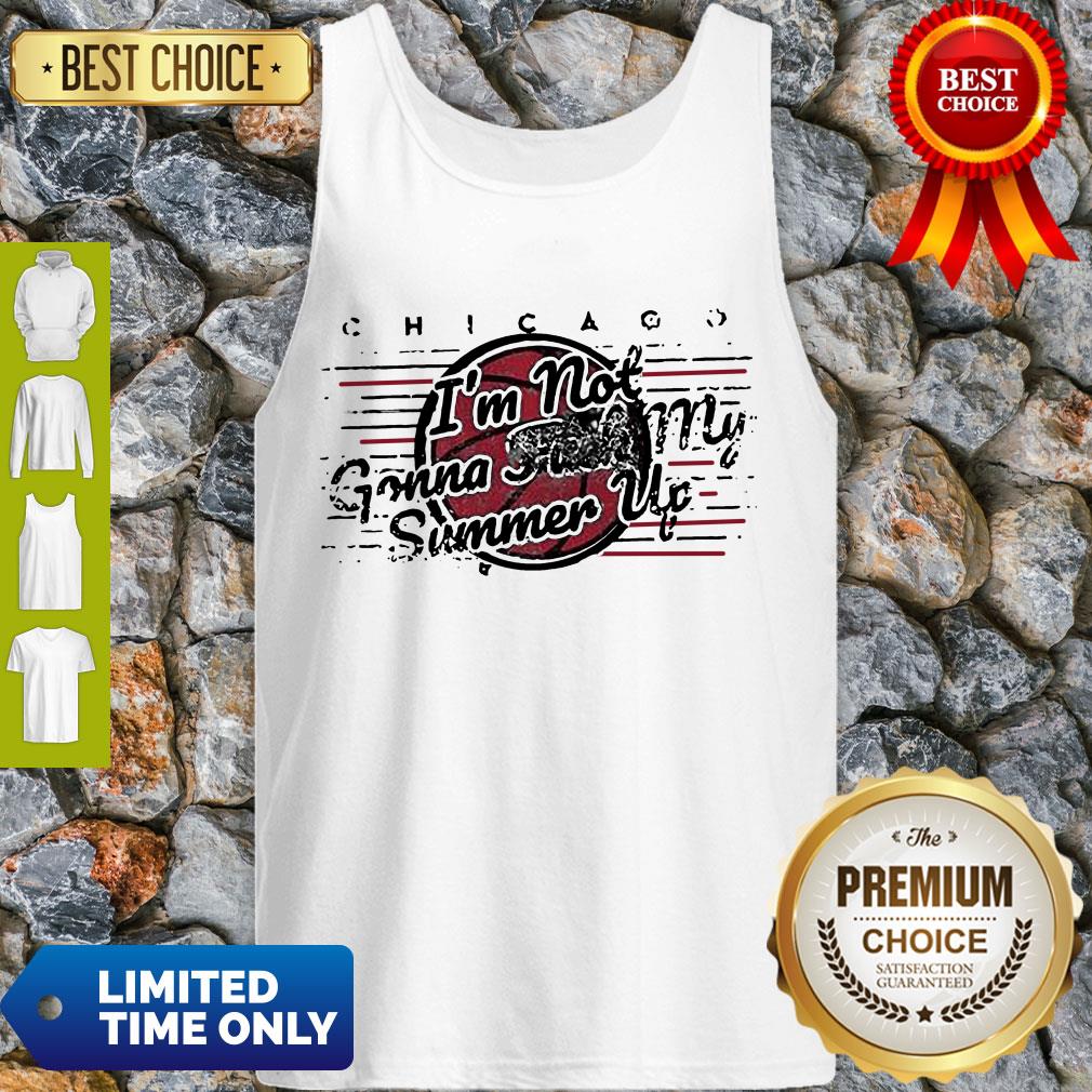 Official Chicago Bulls I’m Not Gonna Fuck My Summer Up Shirt