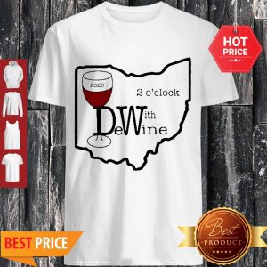 Official Ohio Maps Dewin With Wine 2 O’clock 2020 Shirt