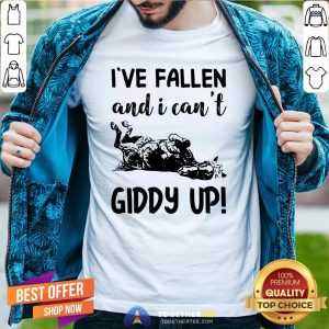 Original Horse I’ve Fallen And I Can’t Giddy Up Shirt