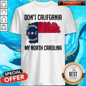 Official Don't California My North Carolina Shirt