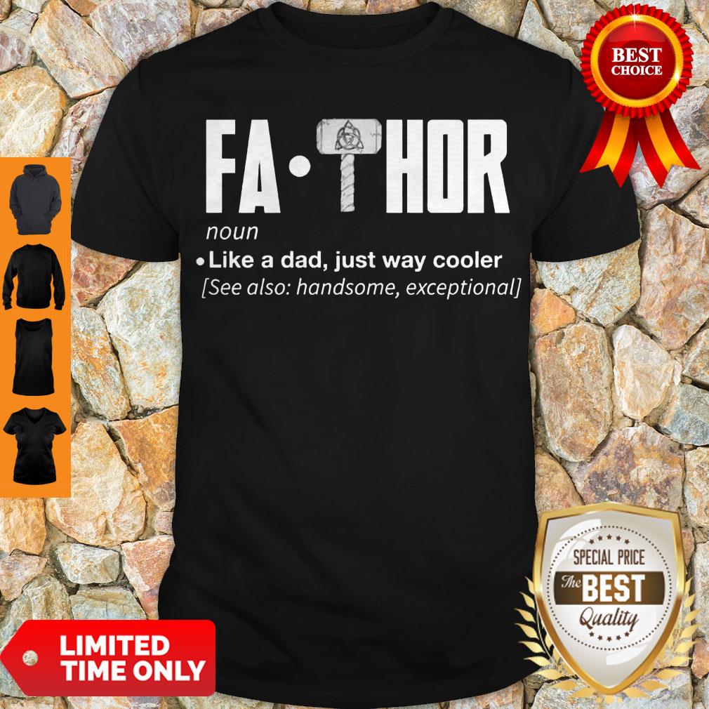 Awesome Fa Thor Like A Dad Just Way Cooler Shirt