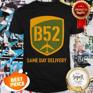 Nice U.S. Air Force B52 Same Day Delivery Shirt