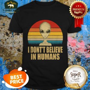 Official Alien I Don't Believe In Humans Vintage Shirt