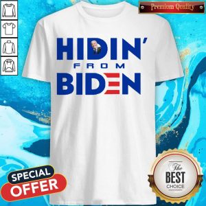 Original Hidin From Biden Shirt