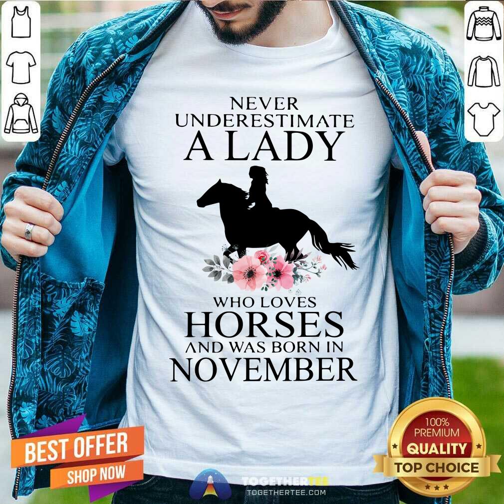 A Lady Loves Horses And Was Born In November Shirt