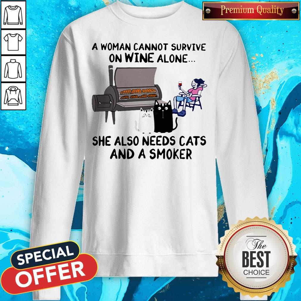 A Woman Cannot Survive On Wine Alone She Also Needs Cats And A Smoker Shirt