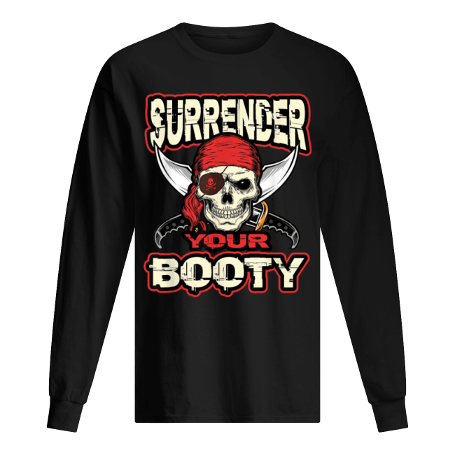 Surrender-Your-Booty-Shirt-Funny-Pirate-Party-Skull-Captain-Mens-Long-Sleeved.png