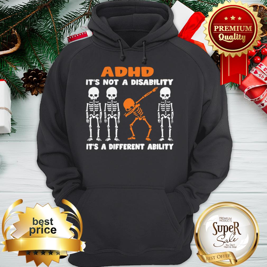 ADHD It’s Not A Disability It’s A Different Ability Dabbing Skeleton Shirt