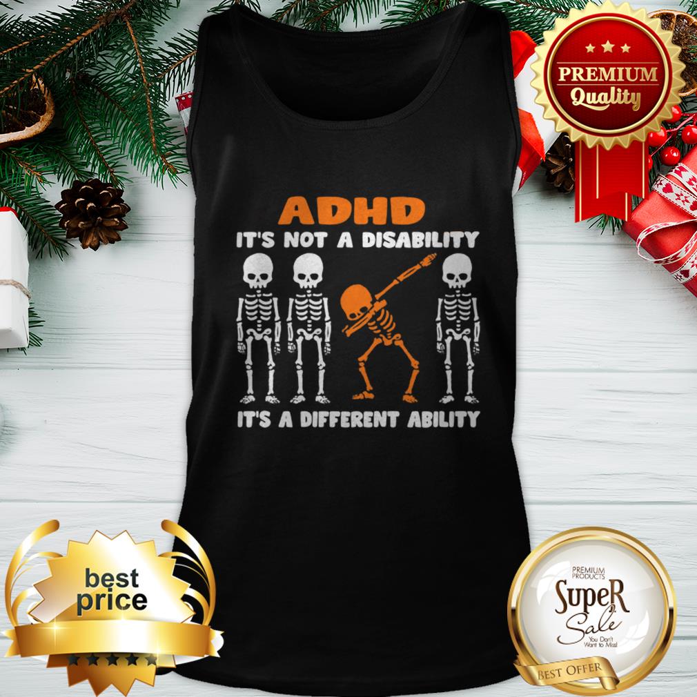 ADHD It’s Not A Disability It’s A Different Ability Dabbing Skeleton Shirt