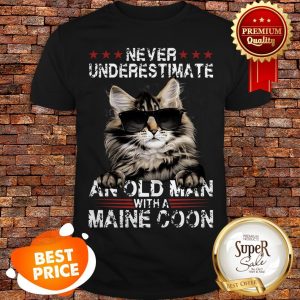Maine Coon Never Underestimate An Old Man With A Cat Shirt