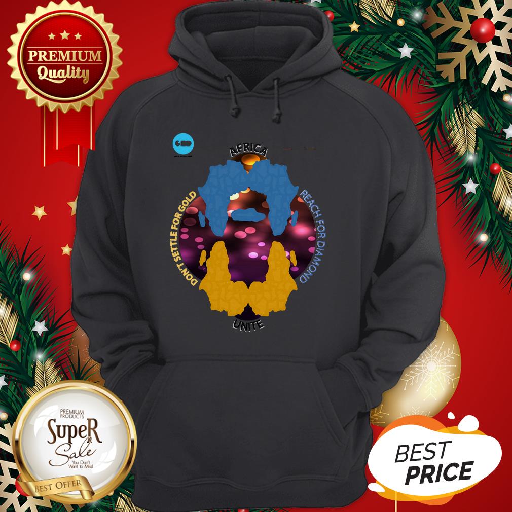 Africa Unite Don't Settle For Gold Reach For Diamond Shirt