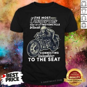 Nice The Most Dangerous Motorcycle Skull Shirt