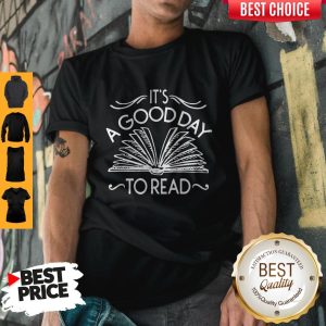 Its A Good Day To Read Shirt