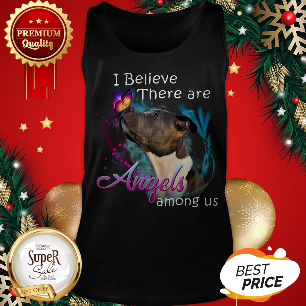 American Pit Bull Terrier I Believe There Are Angels Among Us Shirt