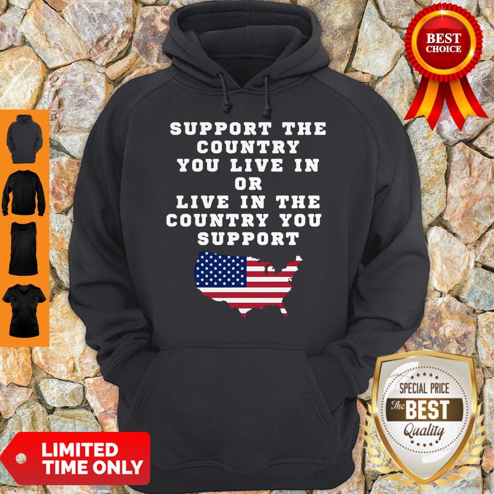 american-support-your-country-you-live-in-or-live-in-the-country-you-support-hoodie.jpg