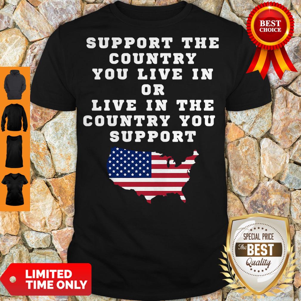 american-support-your-country-you-live-in-or-live-in-the-country-you-support-shirt.jpg