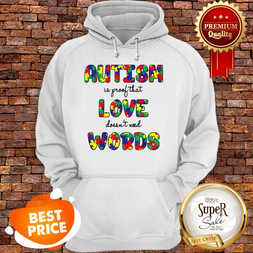 Autism Is Proof That Love Doesn’t Need Words Gifts Shirt