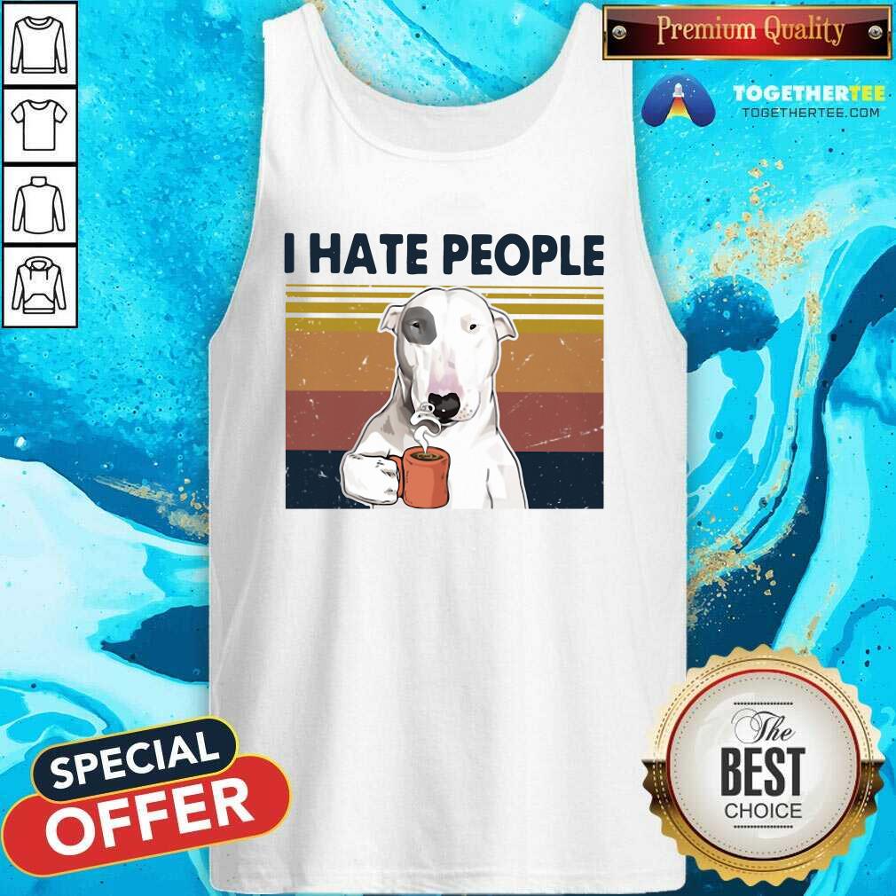 Awesome Bull Terrier I Hate People Vintage Shirt