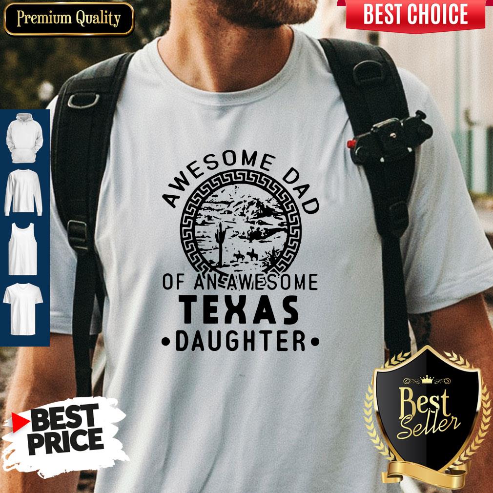 Awesome Dad Of An Awesome Texas Daughter T-Shirt