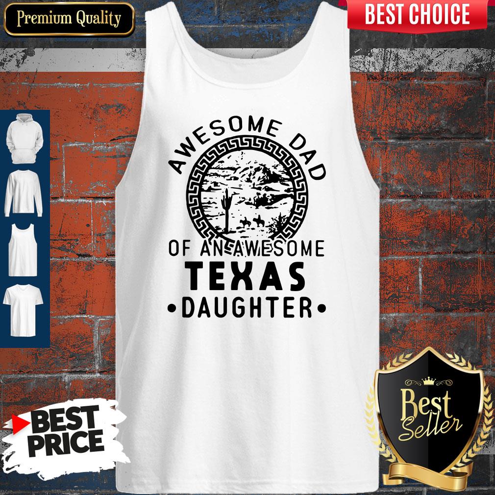 Awesome Dad Of An Awesome Texas Daughter T-Shirt