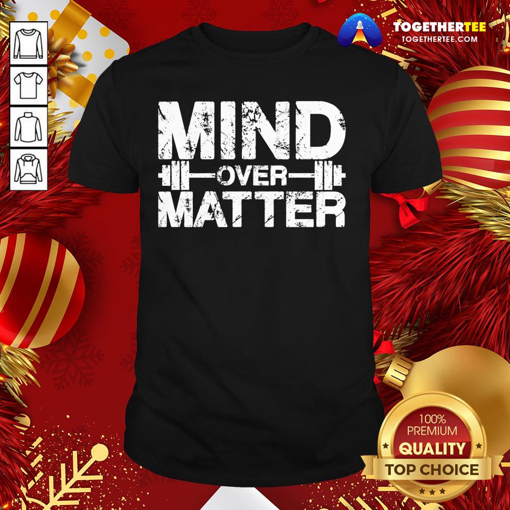 Awesome Fitness Mind Over Matter Shirt