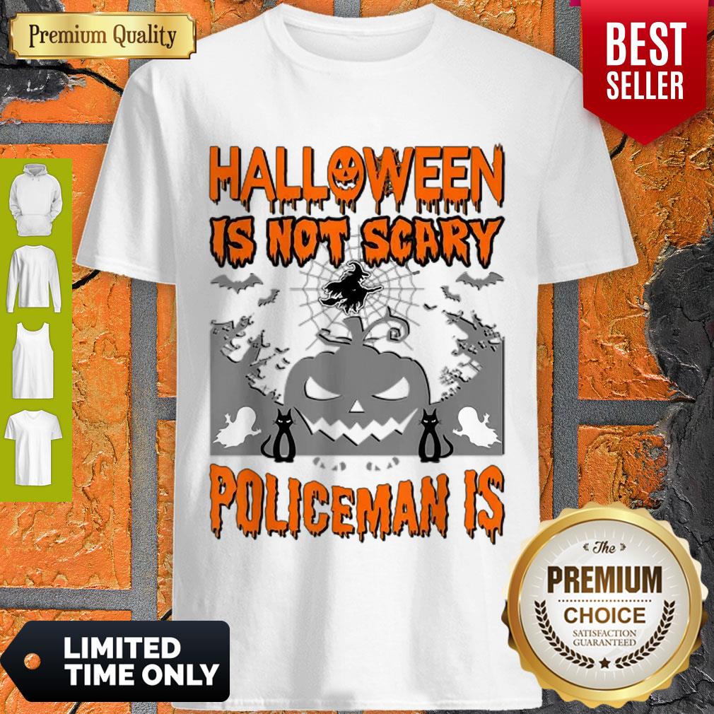 Awesome Halloween Is Not Scary Policeman Is Shirt