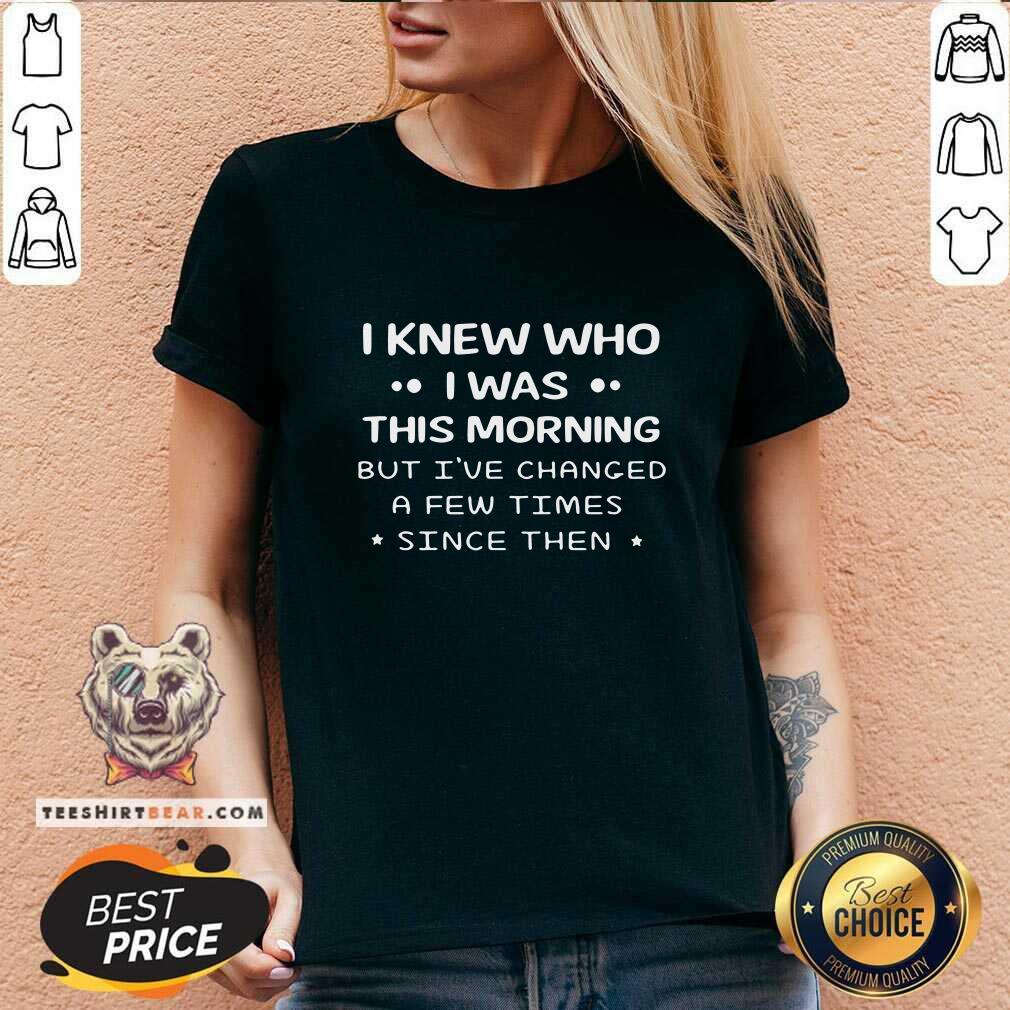 Awesome I Knew Who I Was This Morning Shirt