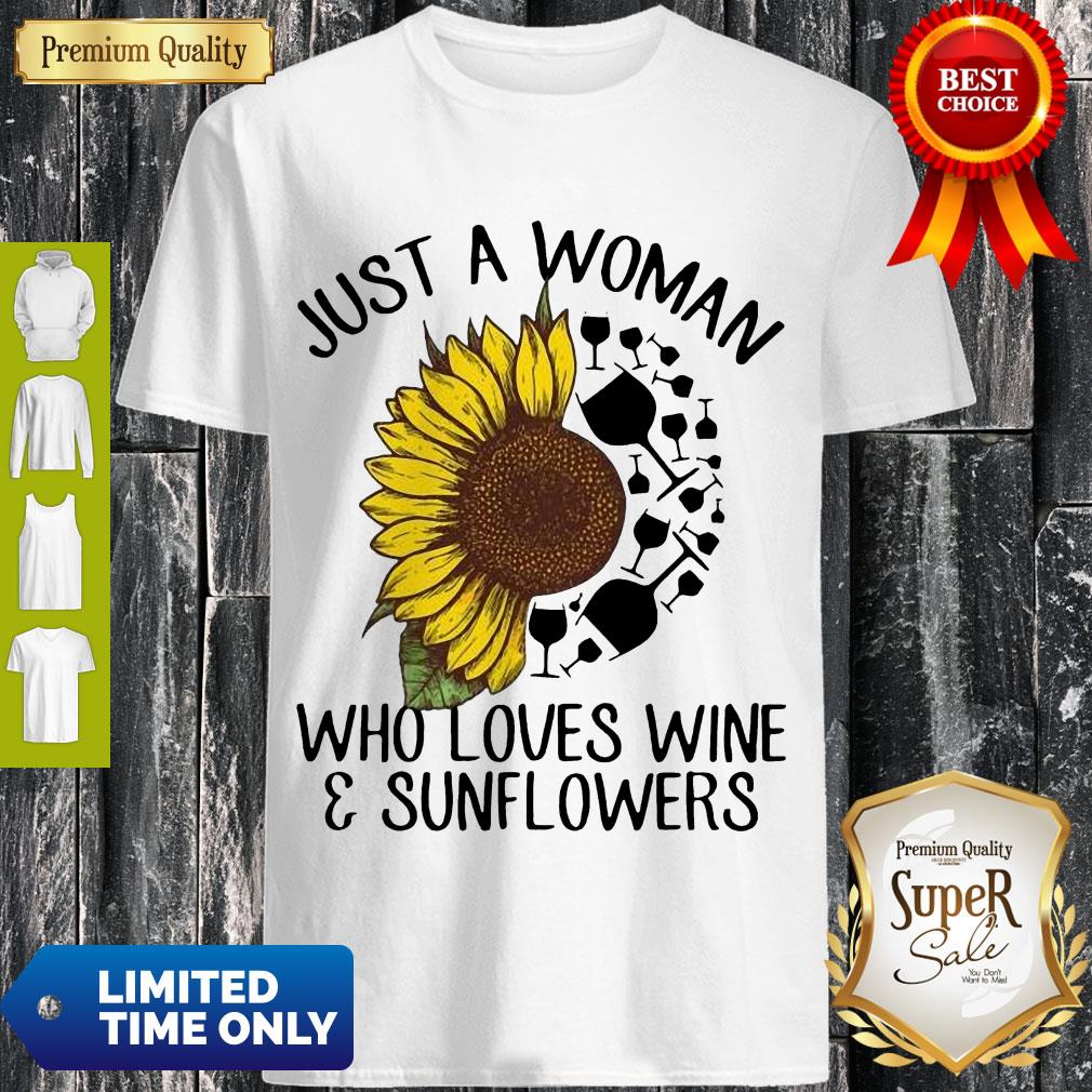 Awesome Just A Woman Who Loves Wine And Sunflowers Shirt