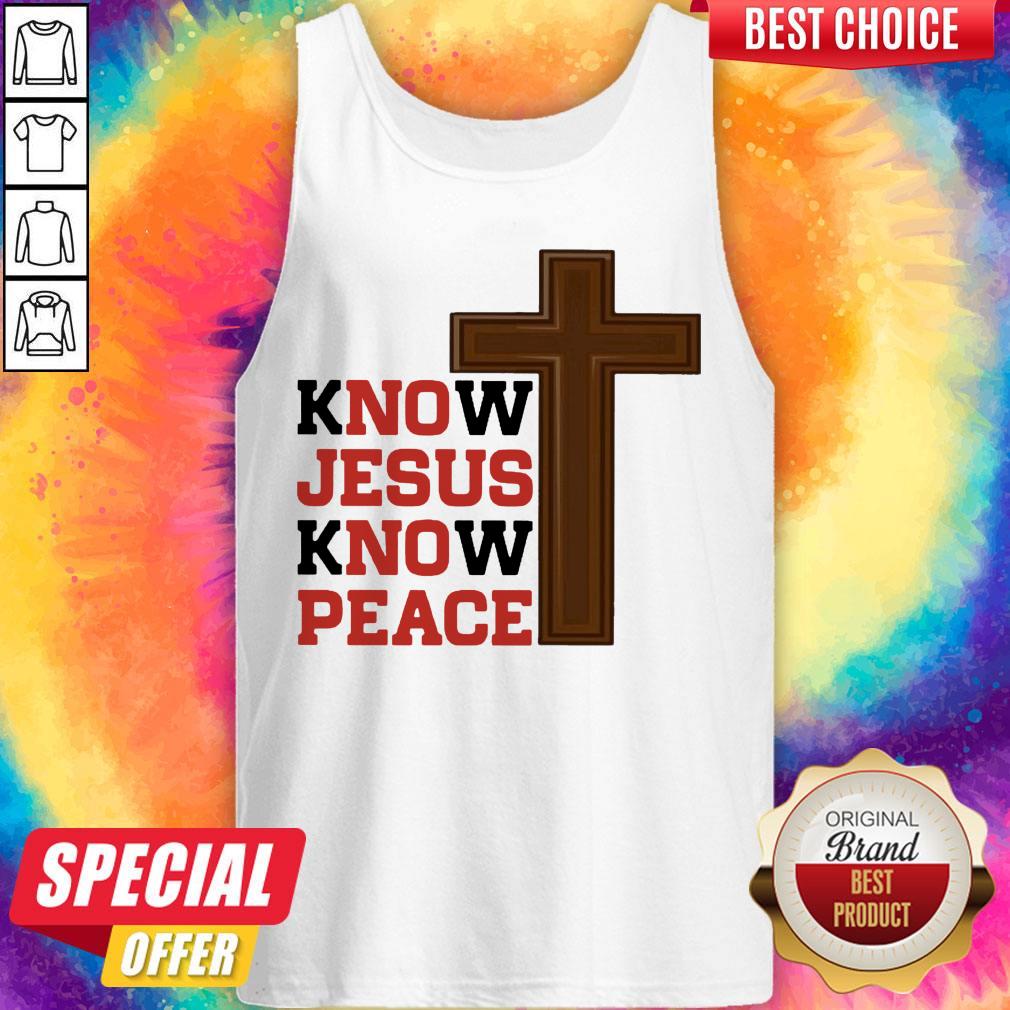 Awesome Know Jesus Know Peace Shirt