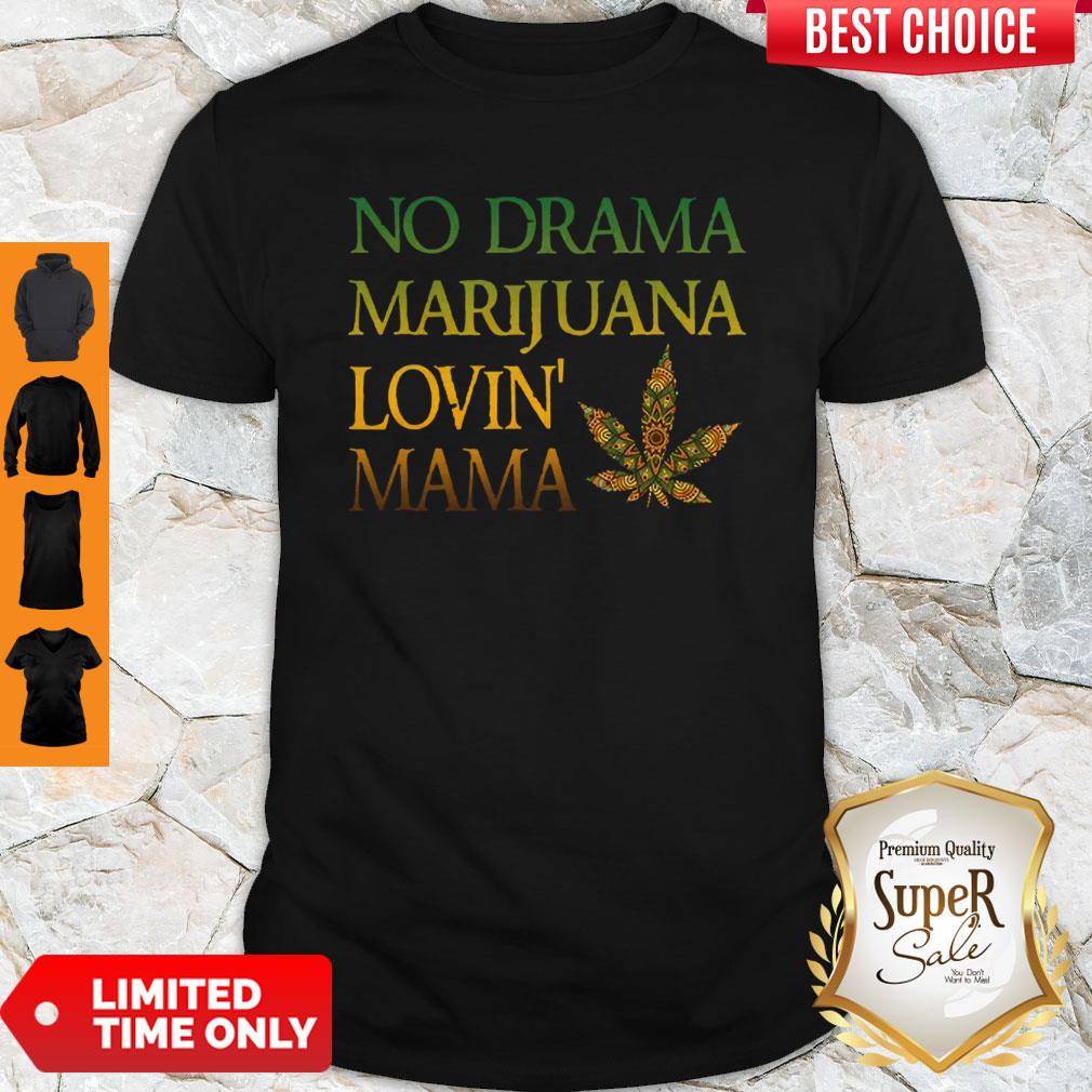 Awesome No Drama Marijuana Lovin’ Mama Cannabis Shirt