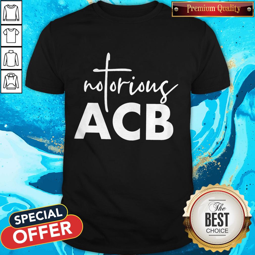 Awesome Notorious ACB T-Shirt