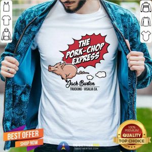The Pork Chop Express Jack Burton Trucking Visalia Ca Shirt