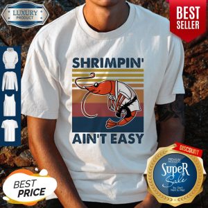 Shrimpin’ Ain’t Easy Vintage Shirt