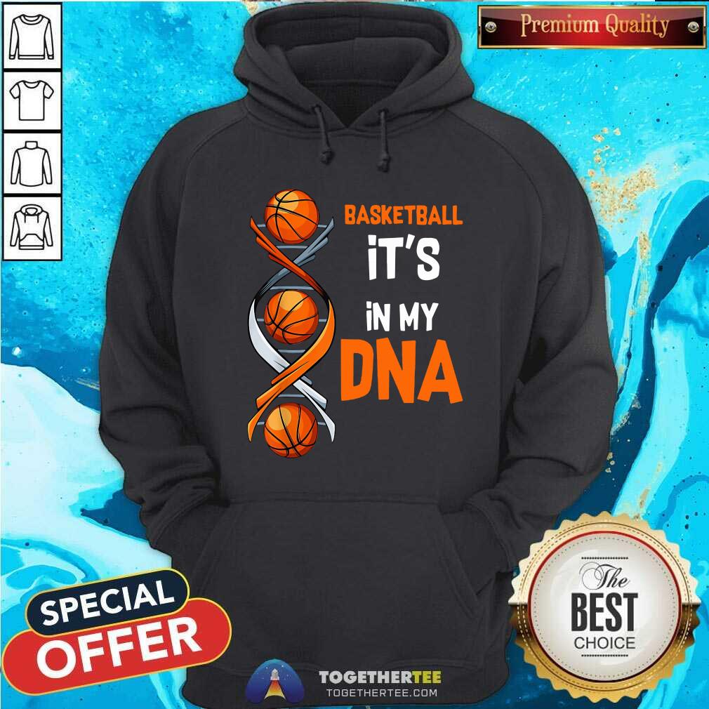 Basketball It Is In My DNA Shirt