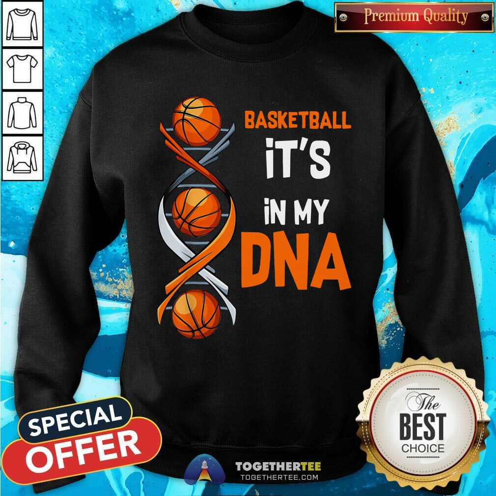 Basketball It Is In My DNA Shirt